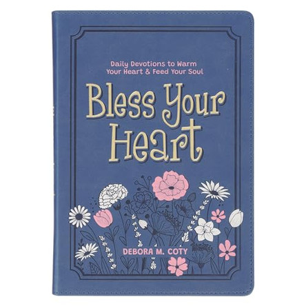 Bless Your Heart; Daily Devotions to Warm Your Heart 9781639528912