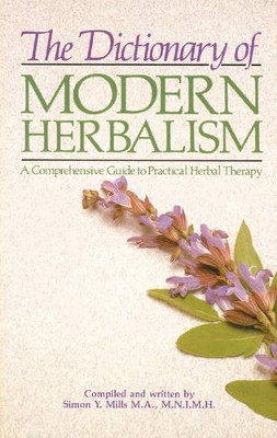 Dictionary of Modern Herbalism by Simon Mills 9780892812387