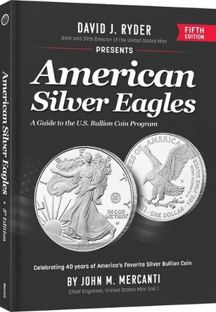 American Silver Eagles: A Guide to the U.S. Bullion Coin Program by John Mercanti 9780794853969