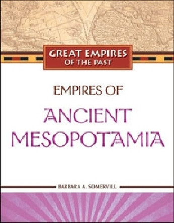 Empires of Ancient Mesopotamia by  9781604131574