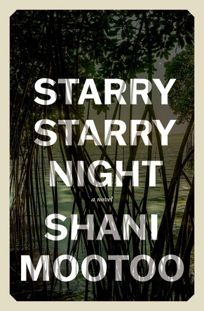 Starry Starry Night by Shani Mootoo 9781771669566