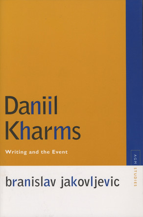 Daniil Kharms: Writing and the Event by  9780810125544