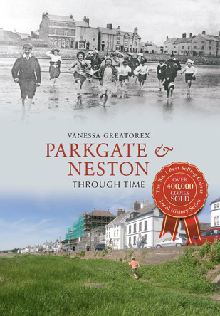 Parkgate & Neston Through Time by Vanessa Greatorex 9781445608990
