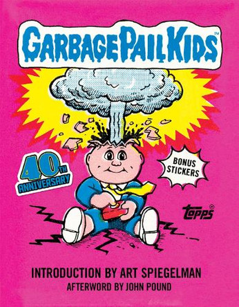 Garbage Pail Kids: 40th Anniversary Edition by The Topps Company 9781419787157