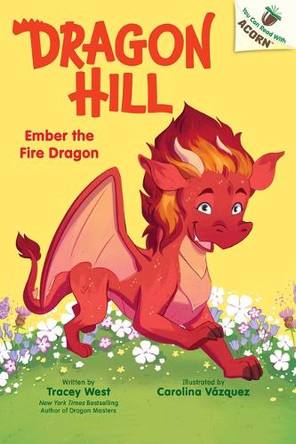 Ember the Fire Dragon: An Acorn Book (Dragon Hill #1) by Tracey West 9781546193159