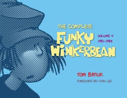 The Complete Funky Winkerbean: Volume 4, 1981 - 1983 by Tom Batiuk 9781606352298
