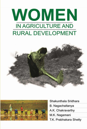 Women in Agriculture and Rural Development by S. Sridhara 9788189422998