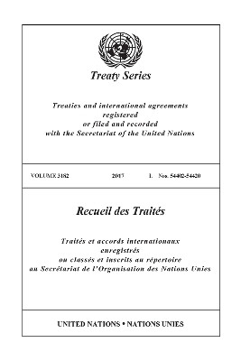 Treaty Series 3182 United Nations Office of Legal Affairs 9789210032537
