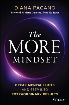 The More Mindset: Break Mental Limits and Step into Extraordinary Results Diana Pagano 9781394388684