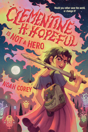 Clementine H. Hopeful Is Not a Hero Noah Corey 9780593906361