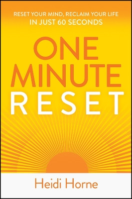The One-Minute Reset Heidi Horne 9781394394883