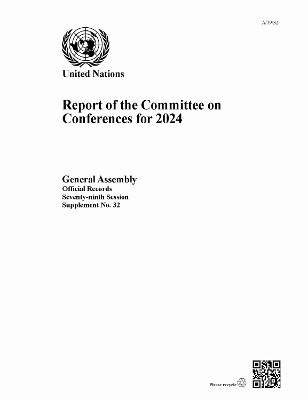 Report of the Committee on Conferences for 2024 United Nations Department for General Assembly and Conference Management 9789211597332