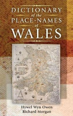 Dictionary of the Place Names of Wales Hywel Wyn Owen 9781800997851
