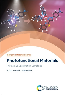 Photofunctional Materials: Photoactive Coordination Complexes Paul A Scattergood 9781837673834