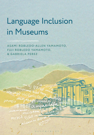 Language Inclusion in Museums Asami Robledo-Allen Yamamoto 9781538184332