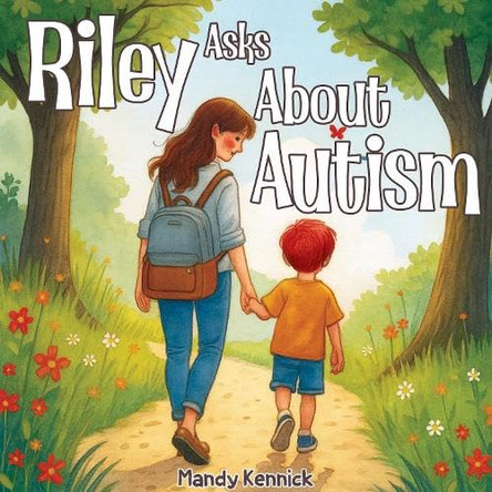 Riley Asks About Autism by Mandy Jane Kennick 9781911761150