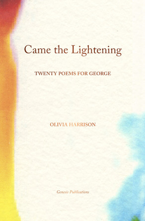 Came the Lightening, Came the Light: Twenty Poems for George by Olivia Harrison 9781905662739