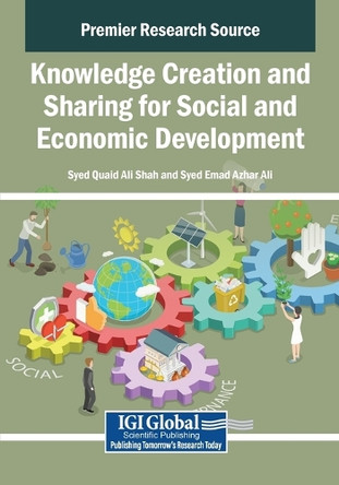 Knowledge Creation and Sharing for Social and Economic Development by Syed Quaid Ali Shah 9798337323633
