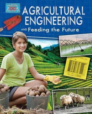 Agricultural Engineering and Feeding the Future by Anne Rooney 9780778775256