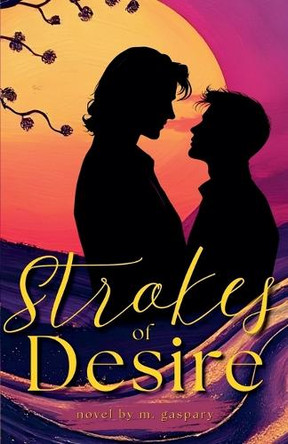 Strokes of Desire by M Gaspary 9783982305936