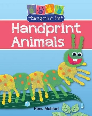 Handprint Animals by Henu Mehtani 9780778731122