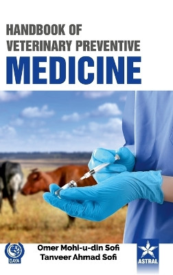 Handbook of Veterinary Preventive Medicine by Omer Mohi-U-Din Sofi 9789354616266