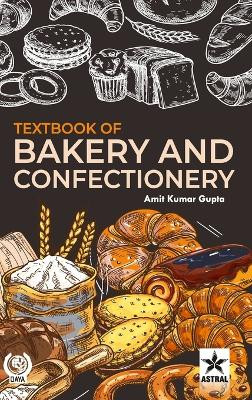 Textbook of Bakery and Confectionery by Amit Kumar Gupta 9789354616662