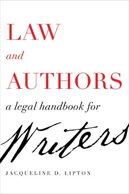 Law and Authors: A Legal Handbook for Writers by Jacqueline D. Lipton 9780520301801