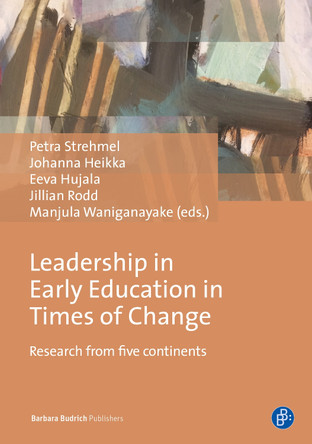 Leadership in Early Education in Times of Change - Research from five continents by Petra Strehmel 9783847421993