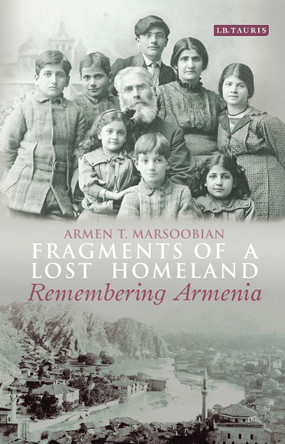 Fragments of a Lost Homeland by Armen T. Marsoobian 9781784532116