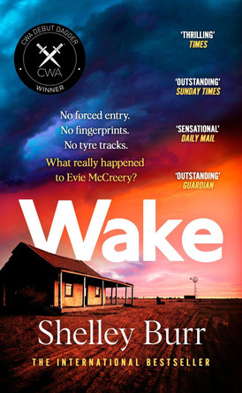 WAKE: An extraordinarily powerful debut mystery about a missing persons case, for fans of Jane Harper by Shelley Burr