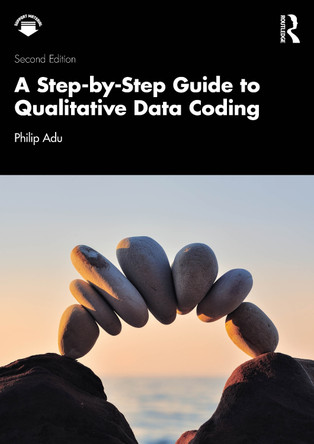 A Step-by-Step Guide to Qualitative Data Coding Philip Adu 9781032916125