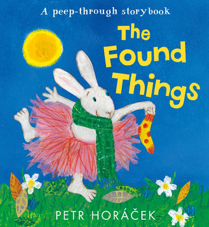 The Found Things Petr Horácek 9781529532777