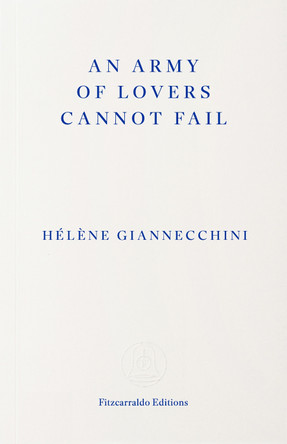 An Army of Lovers Cannot Fail Hélène Giannecchini 9781804272220