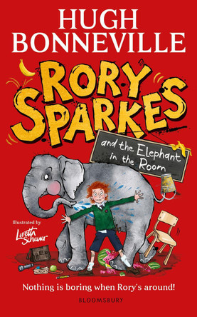 Rory Sparkes and the Elephant in the Room: The hilarious first children's book from Paddington star, Hugh Bonneville Hugh Bonneville 9781526685971