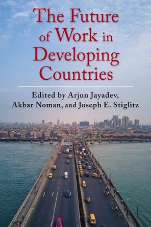 The Future of Work in Developing Countries Akbar Noman 9780231220330