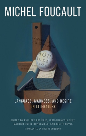 Language, Madness, and Desire: On Literature Michel Foucault 9781509572007