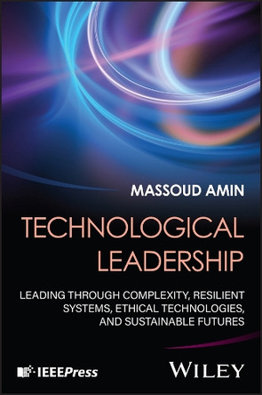 Technological Leadership: Innovation and Resilience Massoud Amin 9781394338252