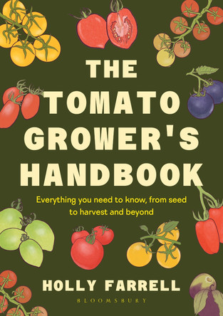 The Tomato Grower's Handbook Holly Farrell 9781526697523