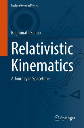 Relativistic Kinematics: A Journey in Spacetime Raghunath Sahoo 9783032095091