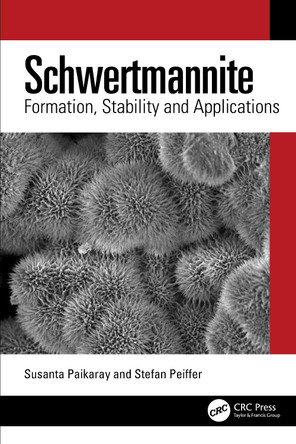Schwertmannite: Formation, Stability and Applications Susanta Paikaray 9781032952383