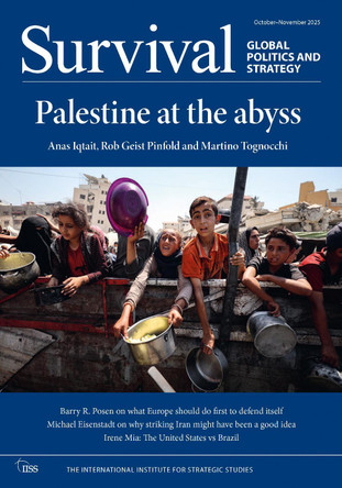 Survival: October–November 2025 The International Institute for Strategic Studies (IISS) 9781041078524