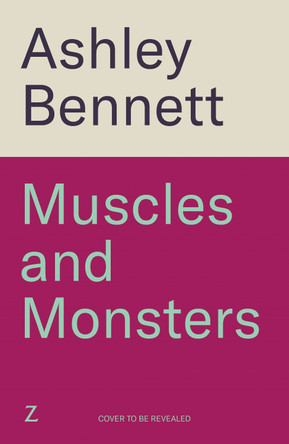Muscles and Monsters Ashley Bennett 9781785127779