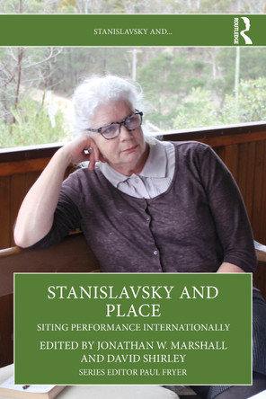 Stanislavsky and Place: Siting Performance Internationally Jonathan W. Marshall 9781041004547