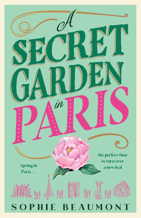 A Secret Garden in Paris Sophie Beaumont 9781761154621