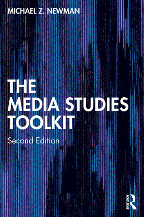The Media Studies Toolkit Michael Z. Newman 9781032903408