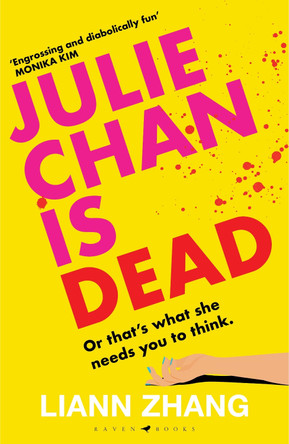 Julie Chan is Dead: 'diabolically fun' Monika Kim Liann Zhang 9781526681850