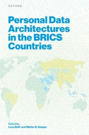 Personal Data Architectures in the BRICS Countries Luca Belli 9780198974482