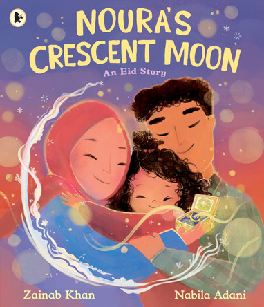 Noura's Crescent Moon: An Eid Story Zainab Khan 9781529531978