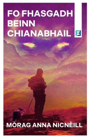 Fo Fhasgadh Beinn Chianabhail Mòrag Anna Nicnèill 9781789071917
